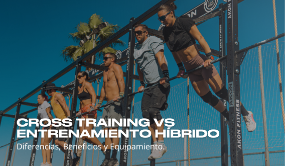 Cross Training vs Entrenamiento Híbrido: diferencias, beneficios y equipamiento.
